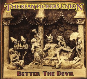 the bean pickers union - better the devil